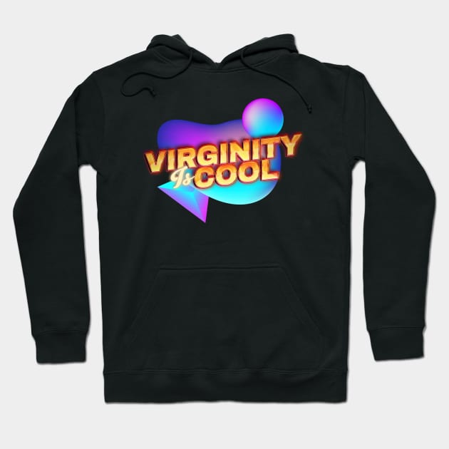 virginity is cool -retrowave Hoodie by Retusafi